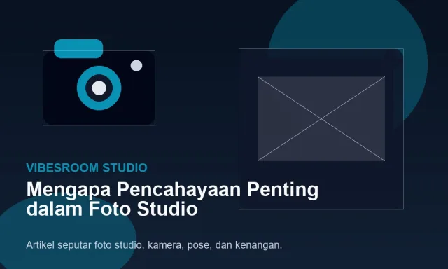 Mengapa Pencahayaan Penting dalam Foto Studio
